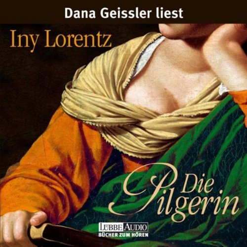 Die Pilgerin: bearbeitete Romanfassung (Lübbe Audio) Historical Fiction