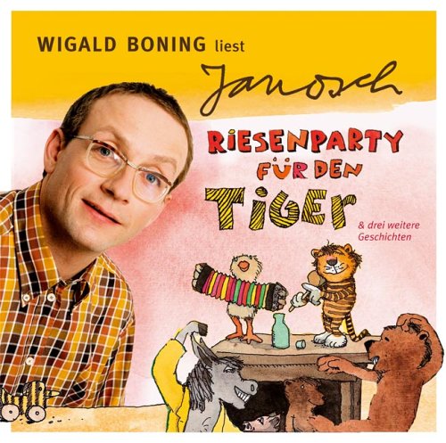 Riesenparty für den Tiger. CD . Und drei weitere Geschichten Music