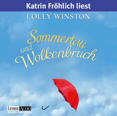 Sommertau und Wolkenbruch: gekürzte Romanfassung (Lübbe Audio) Contemporary literature