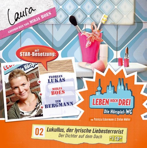 Leben hoch drei 02. Laura : Lukullus, der lyrische Liebesterrorist / Der Dichter auf dem Dach Contemporary literature