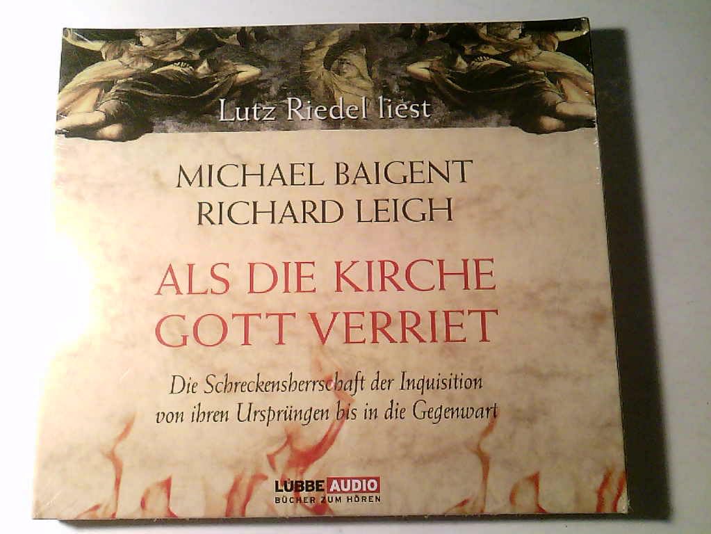 Als die Kirche Gott verriet: Die Schreckensherrschaft der Inquisition von ihren. Lesung (Lübbe Audio) Religion & Esotericism