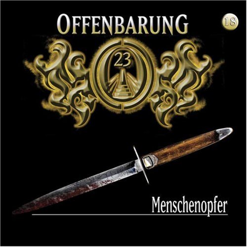 Offenbarung 23 - Folge 18: Menschenopfer. Hörspiel. Hörspiel Contemporary literature