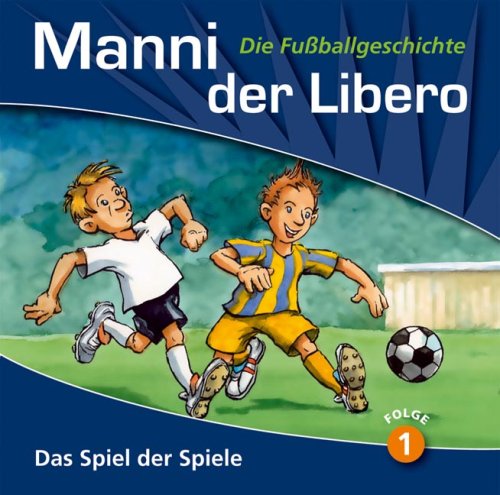 Manni, der Libero - Folge 1: Das Spiel der Spiele. (Lübbe Audio) Novels & Short Stories