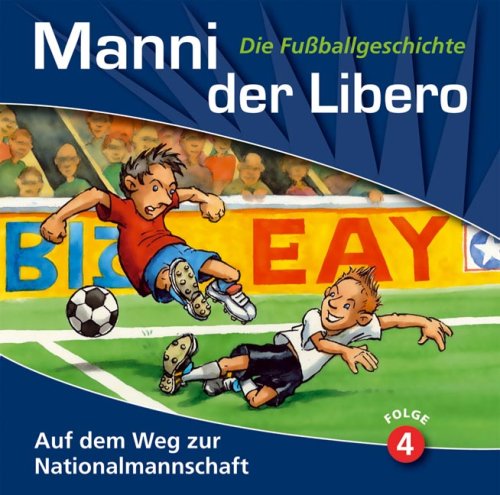 Manni, der Libero - Folge 4: Auf dem Weg zur Nationalmannschaft. (Lübbe Audio) Leisure & Fun