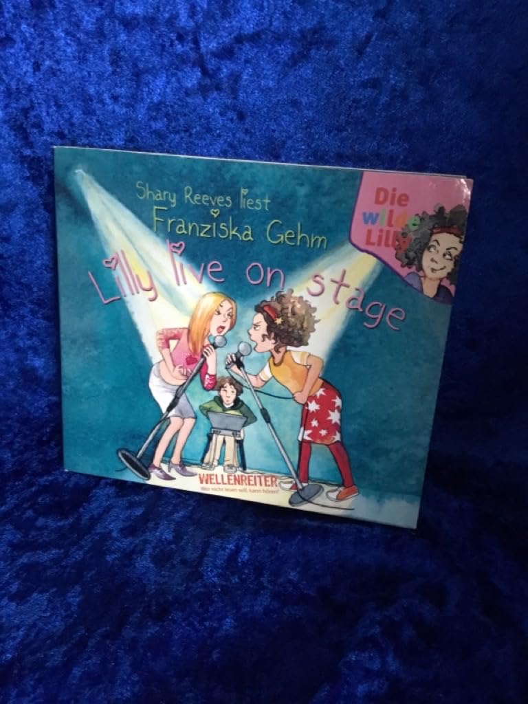 Die wilde Lilly - Teil 2: Lilly live on stage. (Lübbe Audio) Novels & Short Stories