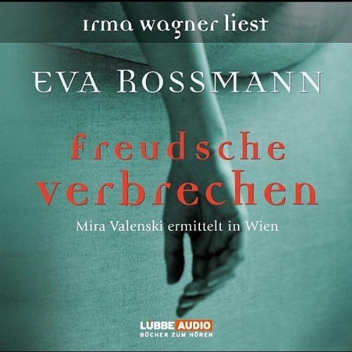 Freudsche Verbrechen: Mira Valensky ermittelt in Wien. (Lübbe Audio) Contemporary literature