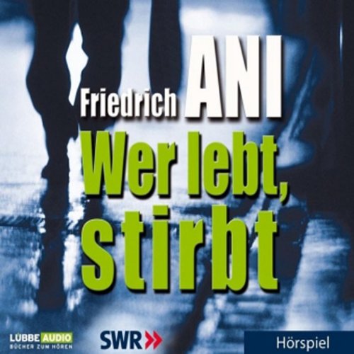 Wer lebt, stirbt: SWR-Hörspiel. (Lübbe Audio) Contemporary literature