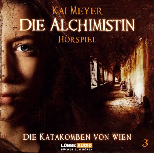 Die Alchimistin - Folge 3: Die Katakomben von Wien. Hörspiel. Contemporary literature