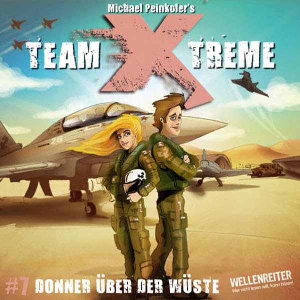 Team X-treme - Folge 7: Donner über der Wüste. Hörspiel. Non-fiction
