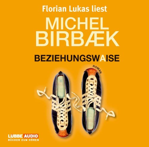 Beziehungswaise: Roman. (Lübbe Audio) Contemporary literature