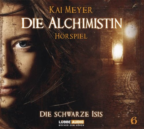 Die Alchimistin - Folge 6: Die Schwarze Isis. Hörspiel. Contemporary literature
