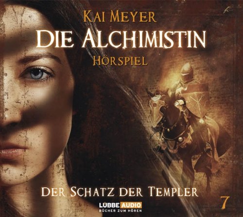 Die Alchimistin - Folge 7: Der Schatz der Templer. Hörspiel. Contemporary literature