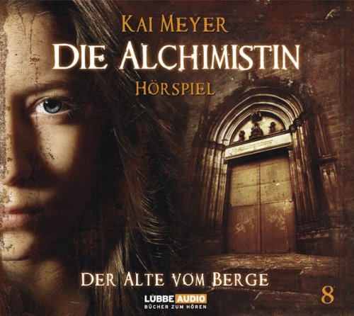 Die Alchimistin - Folge 8: Der Alte vom Berge. Hörspiel. Contemporary literature