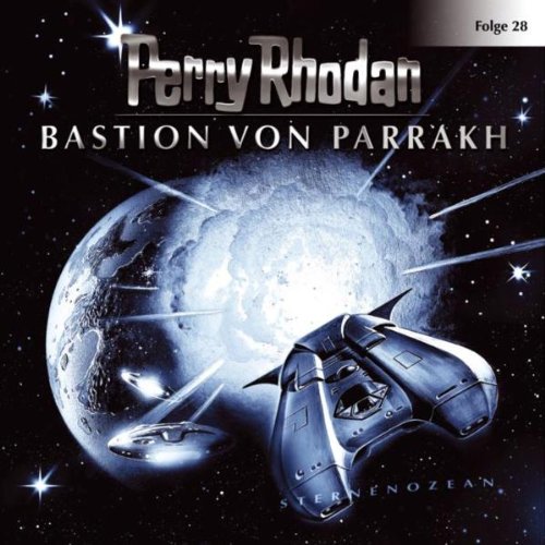 Perry Rhodan - Folge 28: Bastion von Parrakh. Hörspiel. (Lübbe Audio) Contemporary literature
