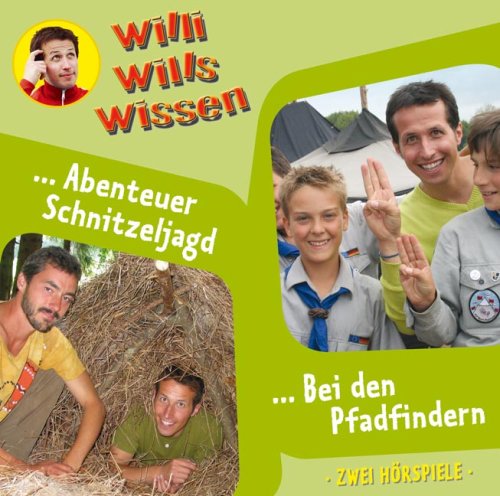 Willi wills wissen - Folge 9: Abenteuer Schnitzeljagd/Bei den Pfadfindern. 2 Hörspiele Parents & Children