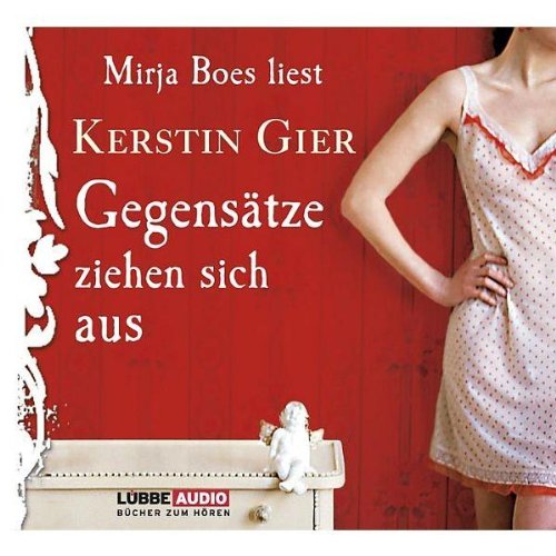 Gegensätze ziehen sich aus: Roman. (Lübbe Audio) Contemporary literature