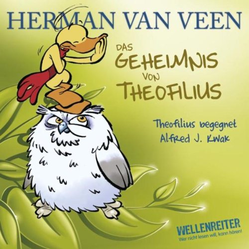Das Geheimnis von Theofilius: Alfred J. Kwak begegnet Theofilius. Empfohlen ab 8 Jahren (Lübbe Audio) Novels & Short Stories