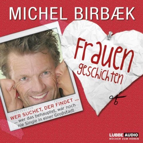 Frauengeschichten: Wer suchet, der findet .... ... Wer das behauptet, war noch nie Single in einer Großstadt!. (Lübbe Audio) Books