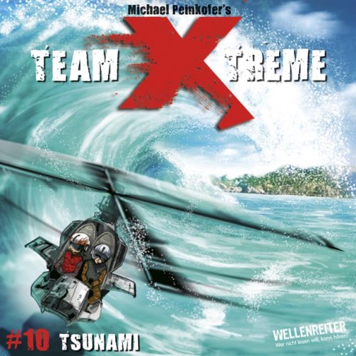 Team X-treme - Folge 10: Tsunami. Hörspiel. Fiction