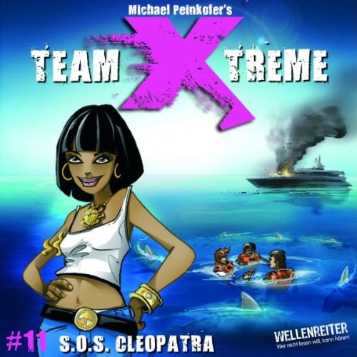 Team X-treme - Folge 11: S.O.S. Cleopatra. Hörspiel. Fiction