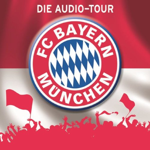 FC Bayern München: Die Audio-Tour. Ein Verein & seine Stadt Lifestyle