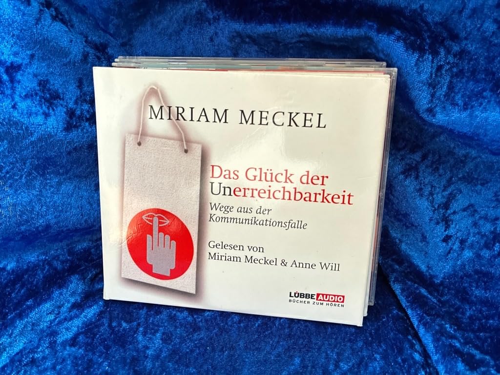 Das Glück der Unerreichbarkeit: Wege aus der Kommunikationsfalle. (Lübbe Audio) Lifestyle