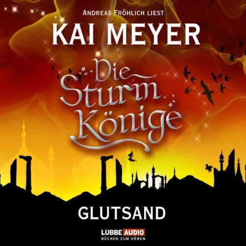 Die Sturmkönige - Glutsand: Teil 3 von 3. (Lübbe Audio) Contemporary literature