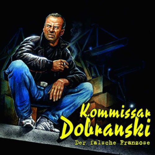 Kommissar Dobranski - Folge 11: Der falsche Franzose. Hörspiel. Contemporary literature