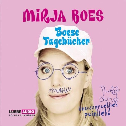 Boese Tagebücher: Unaussprechlich peinlich. (Lübbe Audio) Humour & Satire