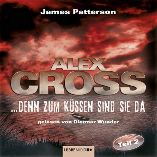 ...denn zum Küssen sind sie da: Alex Cross-Reihe, Teil 2. Books