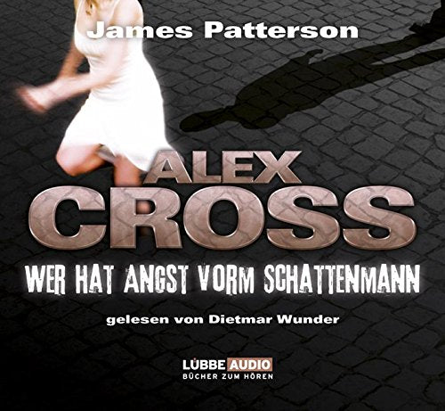 Wer hat Angst vorm Schattenmann: Alex Cross-Reihe, Teil 5. (Lübbe Audio) Contemporary literature