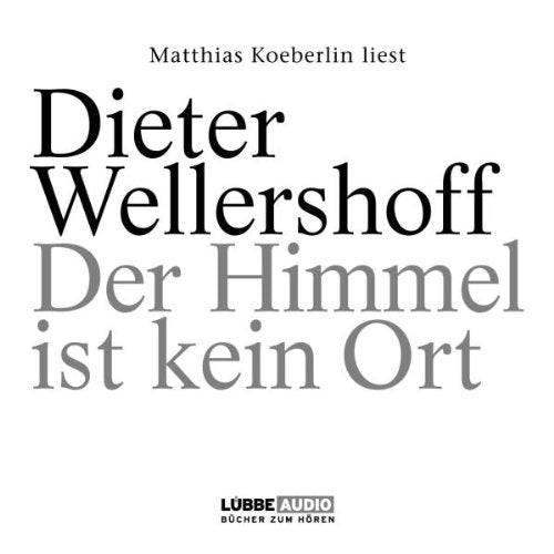 Der Himmel ist kein Ort (Lübbe Audio) Books