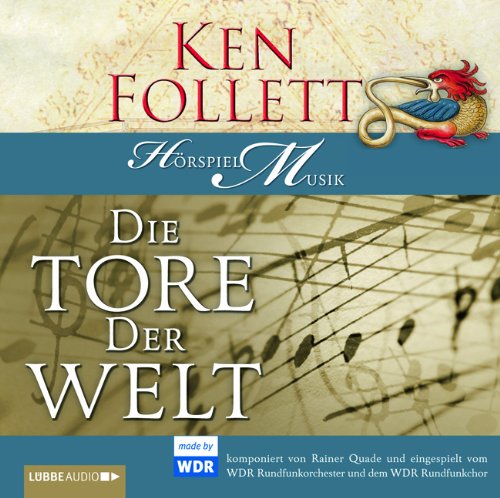 WDR Hörspiel-Musik "Die Tore der Welt": Eingespielt vom WDR Rundfunkorchester und dem WDR Rundfunkchor (Lübbe Audio) Historical Fiction