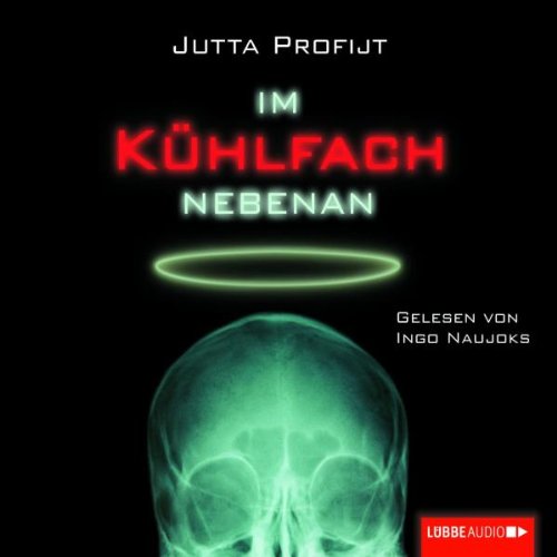 Im Kühlfach nebenan: Autorisierte, bearbeitete Fassung (Lübbe Audio) Contemporary literature