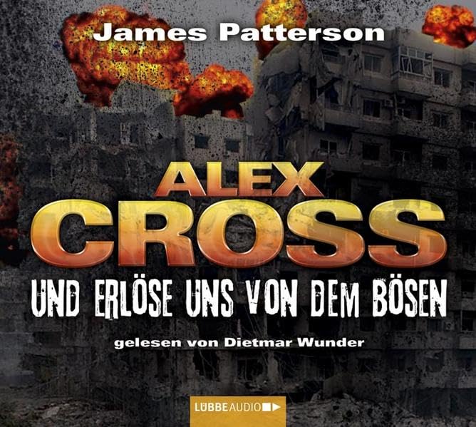 Und erlöse uns von dem Bösen: Alex Cross-Reihe, Teil 10. (Lübbe Audio) Contemporary literature