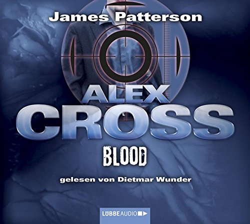Blood: Alex Cross-Reihe, Teil 12. (Lübbe Audio) Contemporary literature