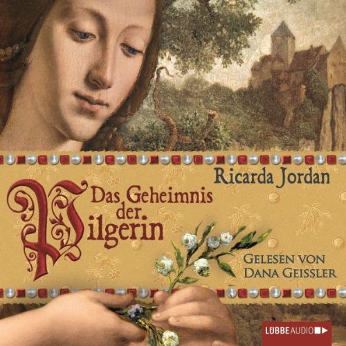 Das Geheimnis der Pilgerin (Lübbe Audio) Historical Fiction