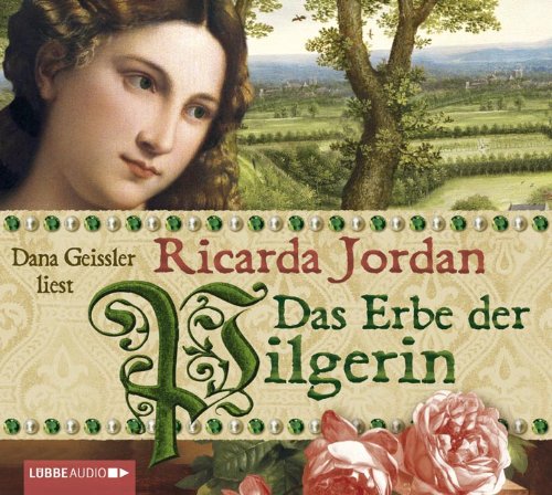 Das Erbe der Pilgerin: Bearbeitete Fassung Historical Fiction