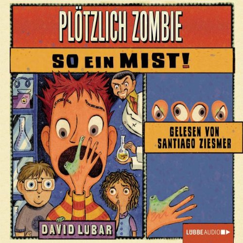 Plötzlich Zombie - So ein Mist!: . 1. Teil. Novels & Short Stories for children