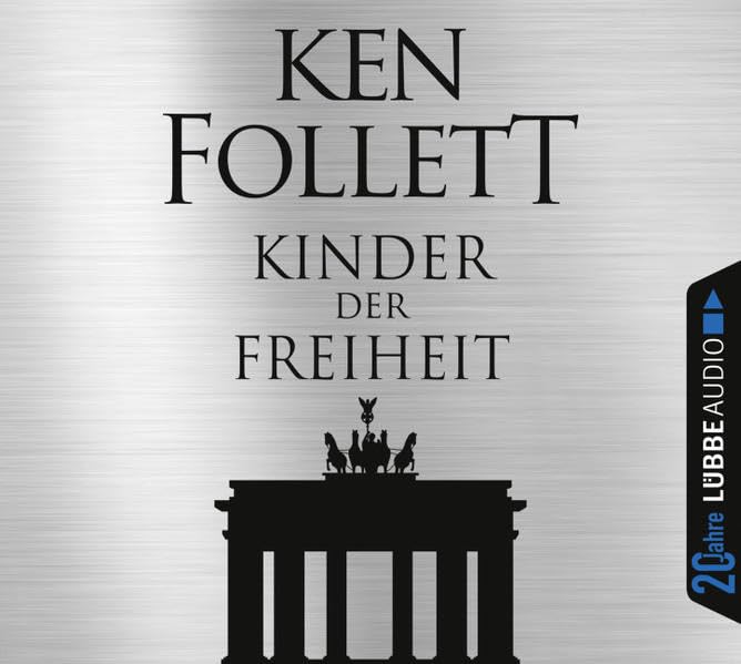 Kinder der Freiheit: Die Jahrhundert-Saga. Jubiläumsausgabe. (Jahrhundert-Trilogie, Band 3) Historical Fiction