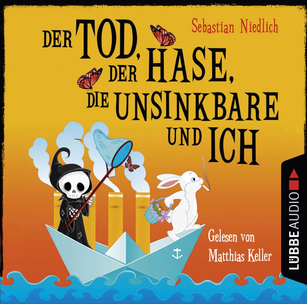 Der Tod, der Hase, die Unsinkbare und ich: Ungekürzte Ausgabe. Lesung Humour & Satire