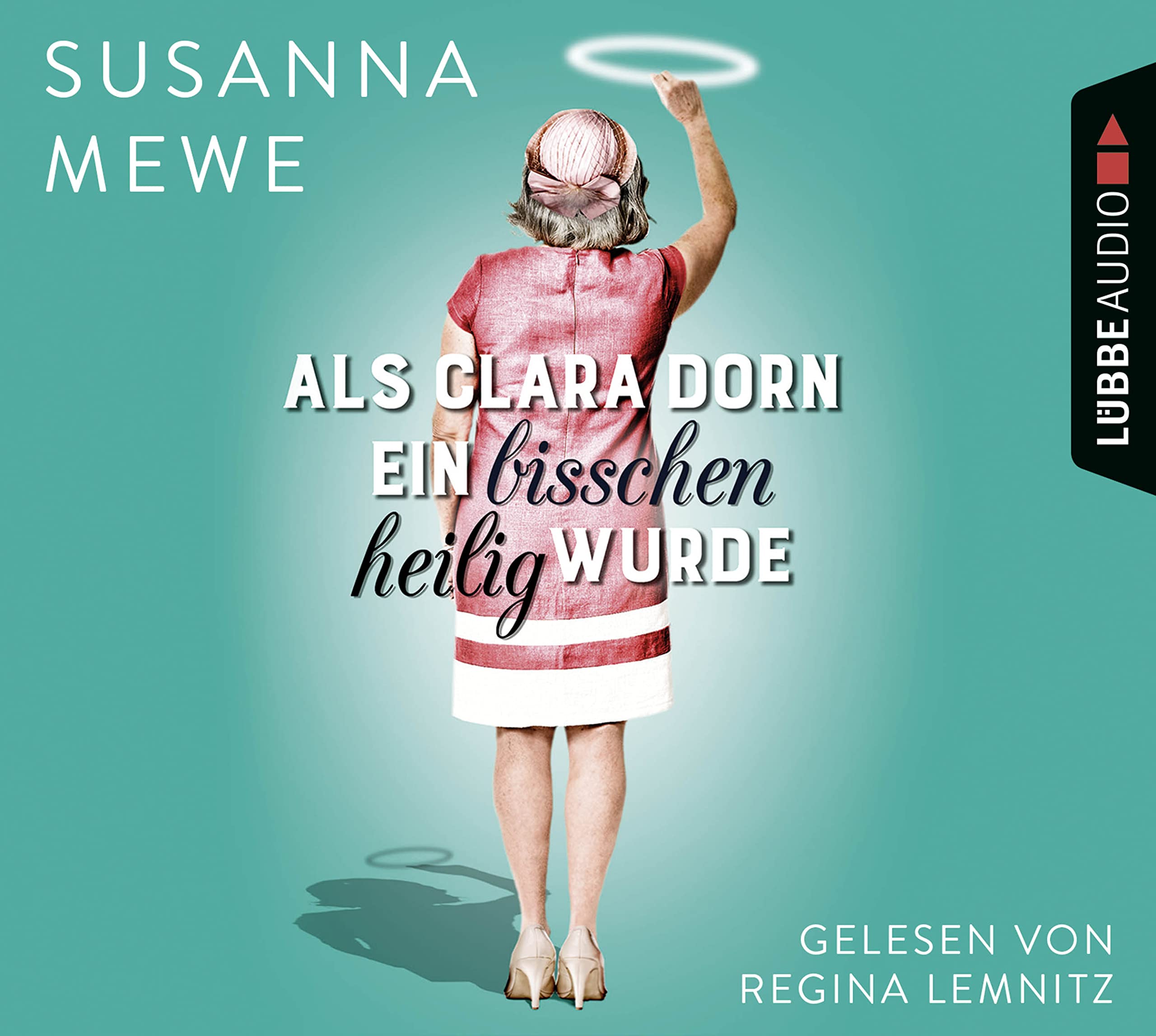Als Clara Dorn ein bisschen heilig wurde: Gekürzte Ausgabe. Lesung Social Sciences
