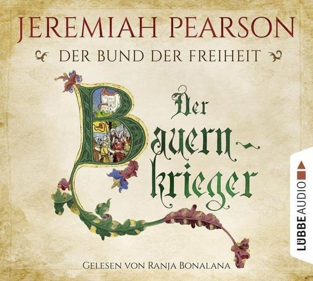 Der Bauernkrieger: Der Bund der Freiheit. Historischer Roman. (Freiheitsbund-Saga) Historical Fiction