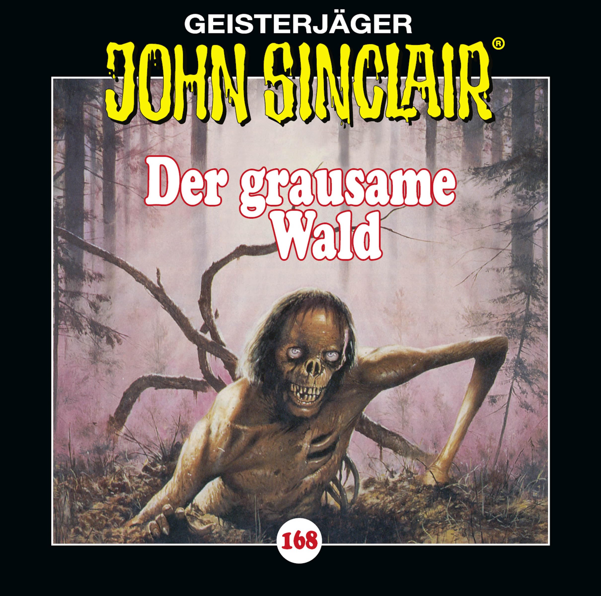 John Sinclair - Folge 168: Der grausame Wald. Teil 1 von 2. (Geisterjäger John Sinclair, Band 168) Horror & Mystery