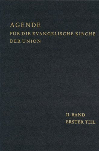 Agende für die Evangelische Kirche der Union / Die kirchlichen Handlungen Religion & Esotericism
