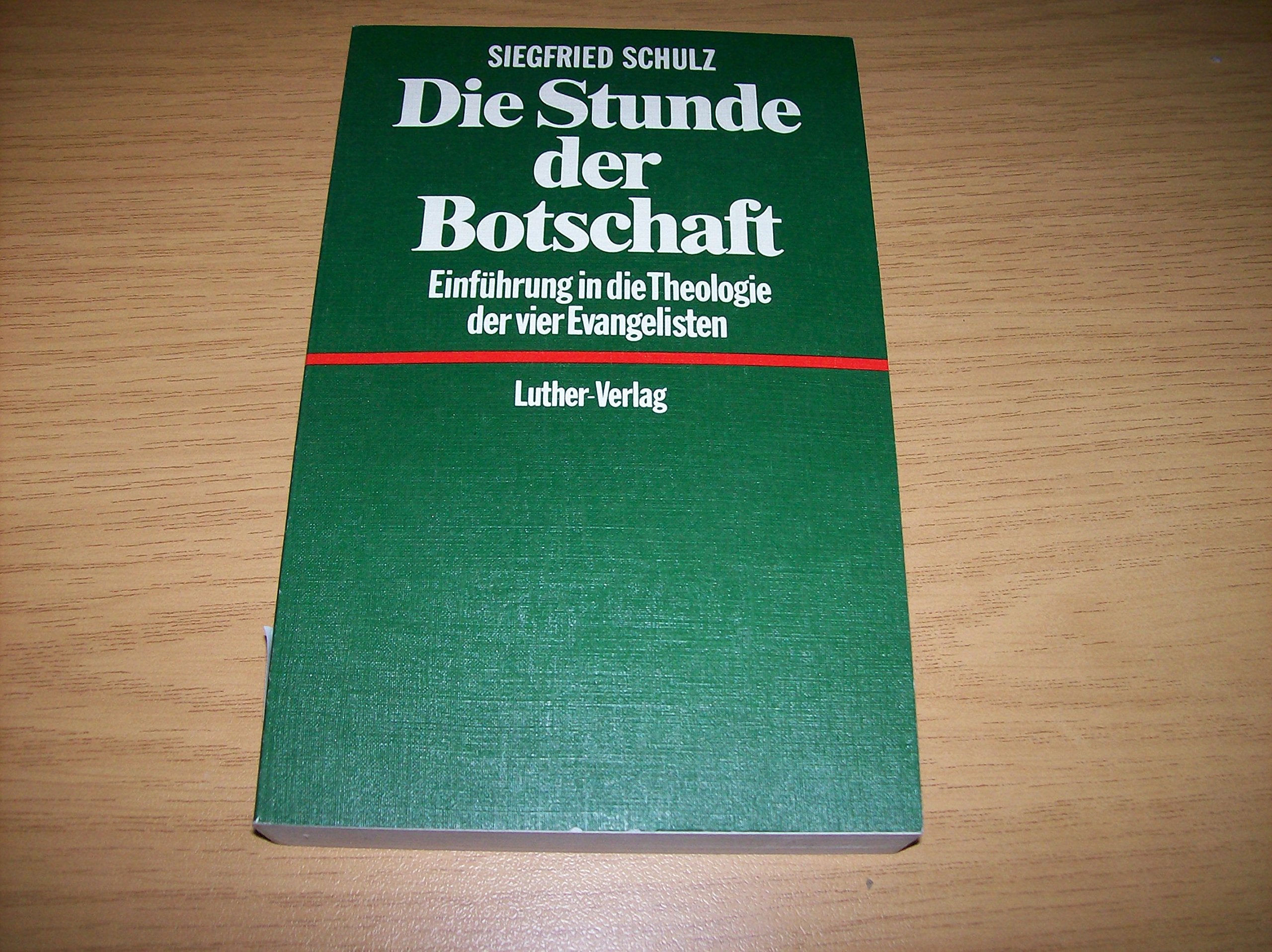 Die Stunde der Botschaft. Einführung in die Theologie der vier Evangelisten Books