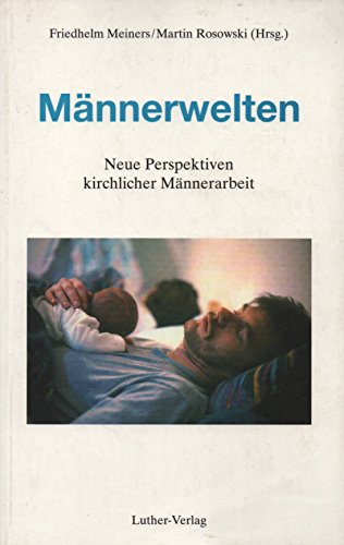 Männerwelten: Neue Perspektiven kirchlicher Männerarbeit Social Sciences