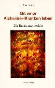 Mit einer Alzheimer-Kranken leben: Ein Erfahrungsbericht Medicine