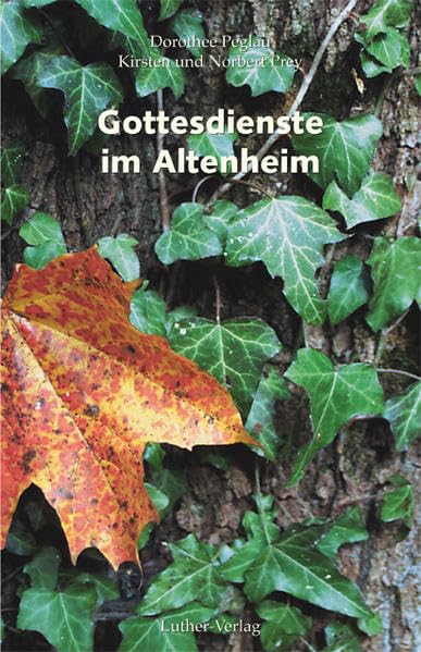 Gottesdienste im Altenheim: Arbeitshilfen für die Praxis Religion & Esotericism