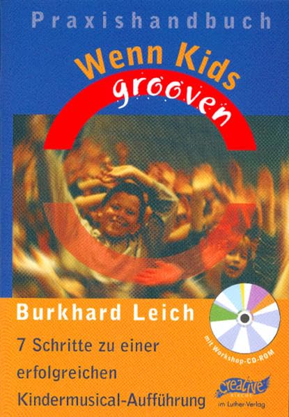 Wenn Kids grooven - Praxishandbuch. 7 Schritte zu einer erfolgreichen Kindermusical-Aufführung mit Workshop-CD-ROM Arts & Music
